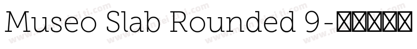 Museo Slab Rounded 9字体转换